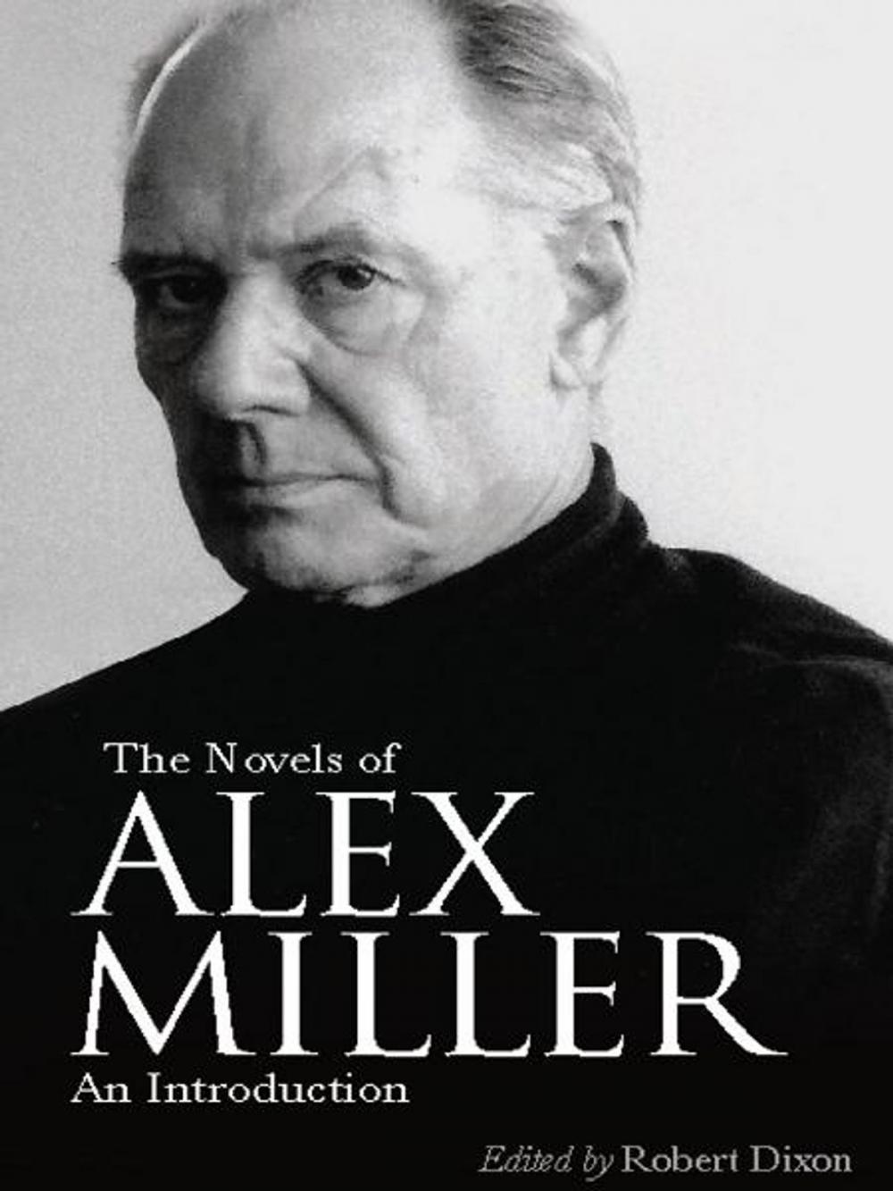 Big bigCover of The Novels of Alex Miller