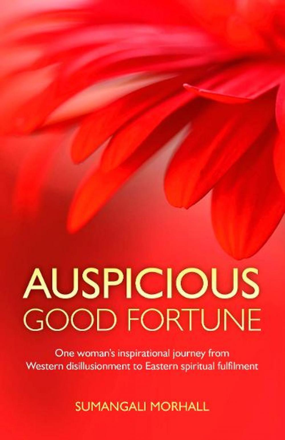 Big bigCover of Auspicious Good Fortune: One woman's inspirational journey from Western disillusionment to Eastern spiritual fulfilment