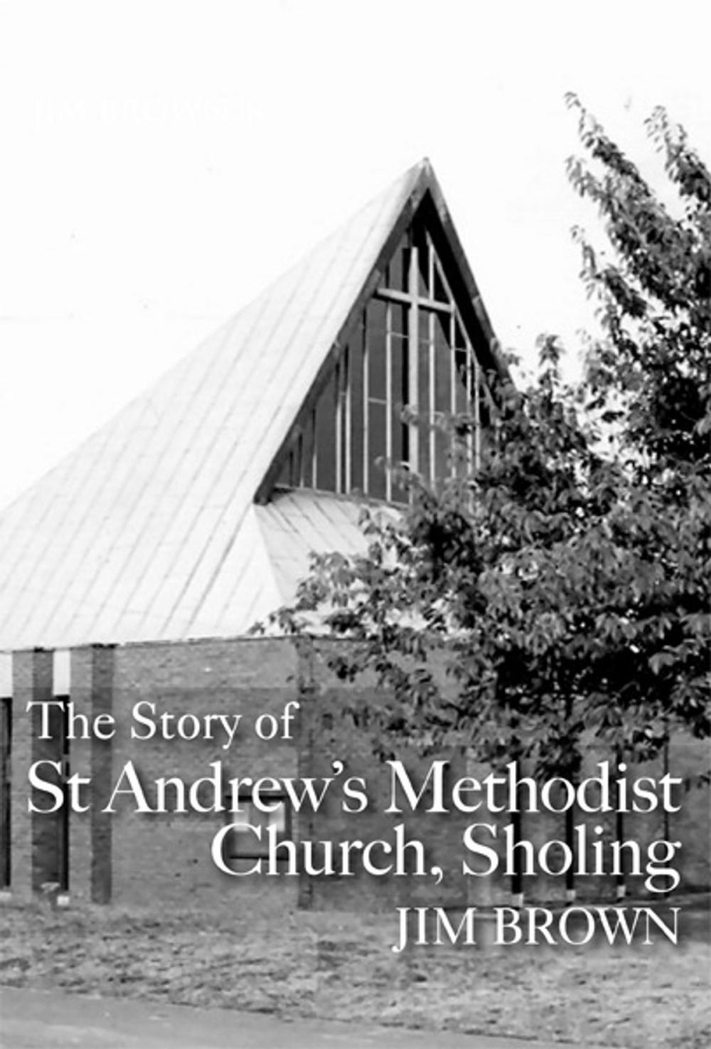 Big bigCover of The Story of St Andrew's Methodist Church, Sholing