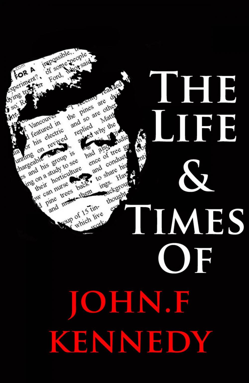 Big bigCover of The Life & Times of John F. Kennedy