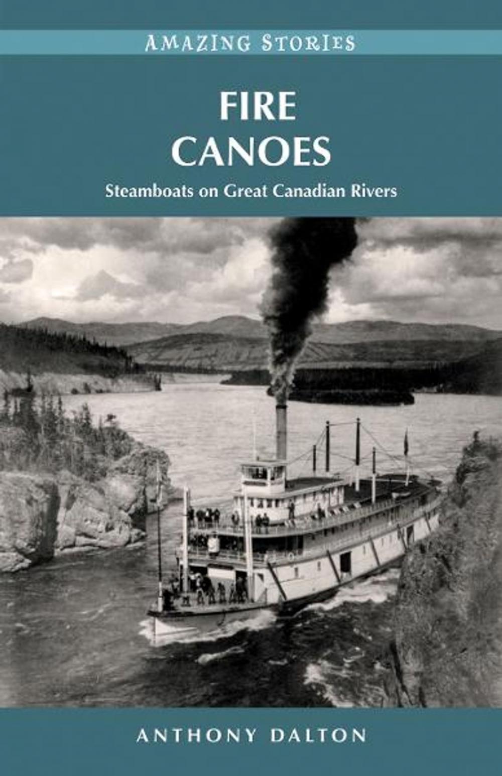 Big bigCover of Fire Canoes: Steamboats on Great Canadian Rivers
