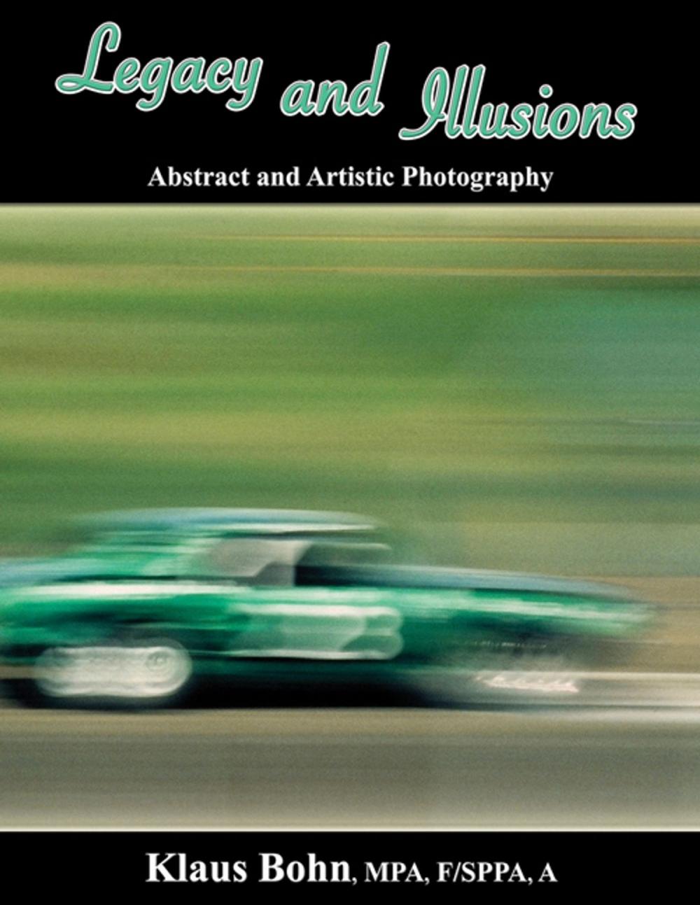 Big bigCover of Legacy and Illusions: Abstract and Artistic Photography