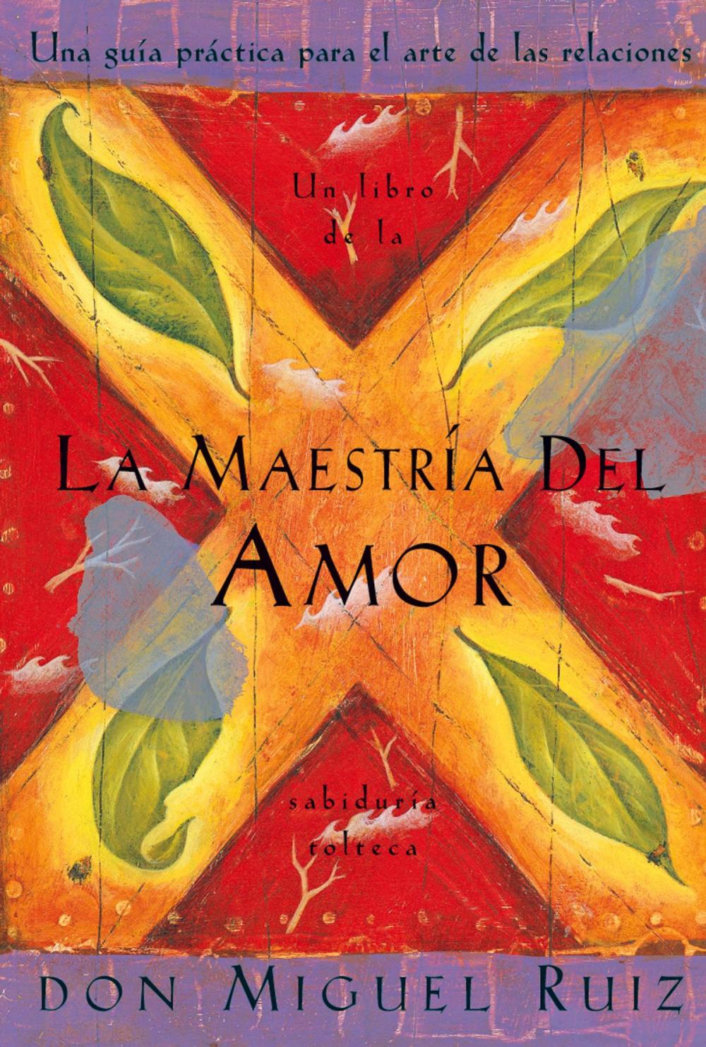 Big bigCover of La Maestría del Amor: Una guía práctica para el arte de las relaciones