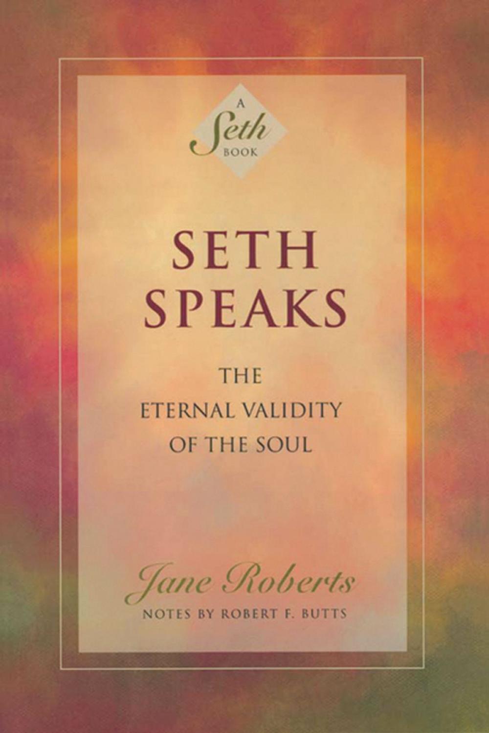 Big bigCover of Seth Speaks: The Eternal Validity of the Soul