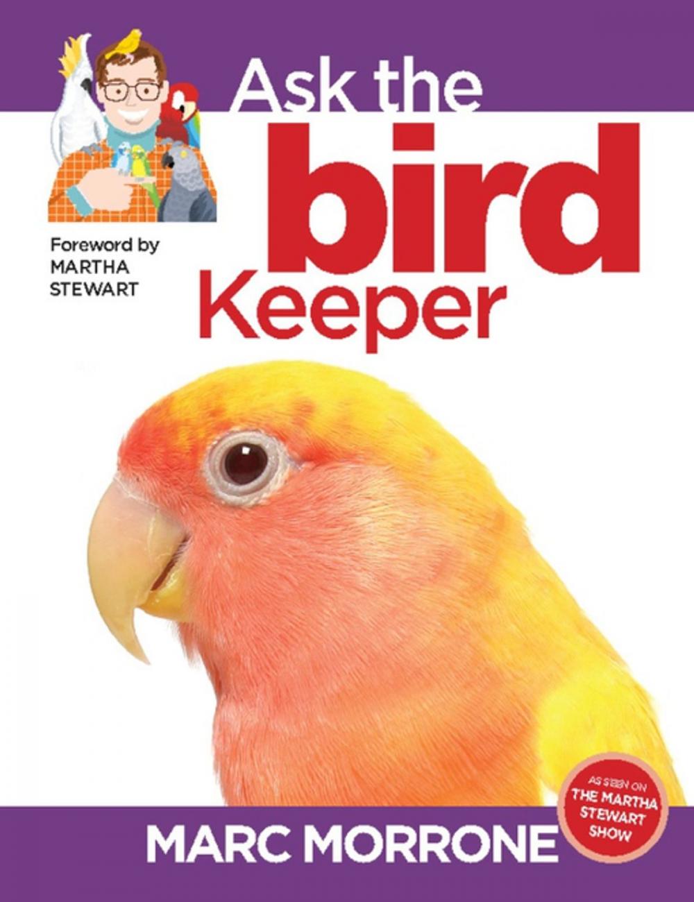 Big bigCover of Marc Morrone's Ask the Bird Keeper