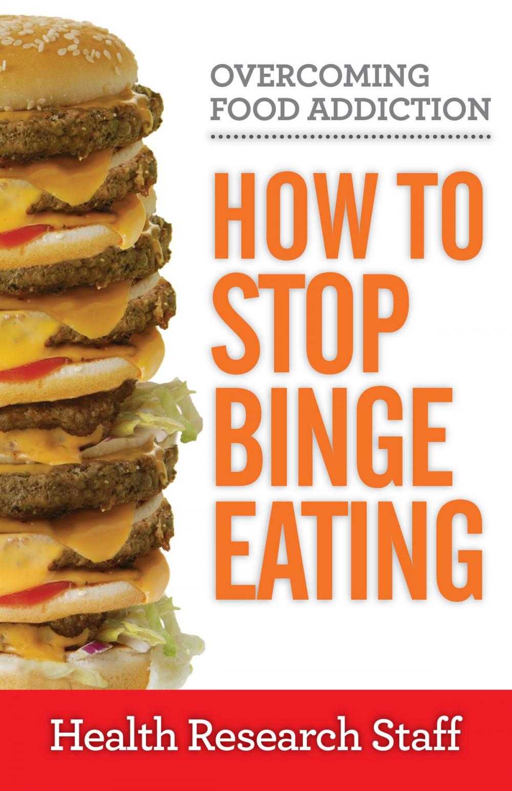 Big bigCover of Overcoming Food Addiction: How to Stop Binge Eating