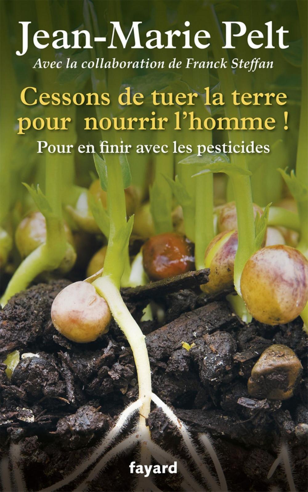 Big bigCover of Cessons de tuer la terre pour nourrir l'homme !