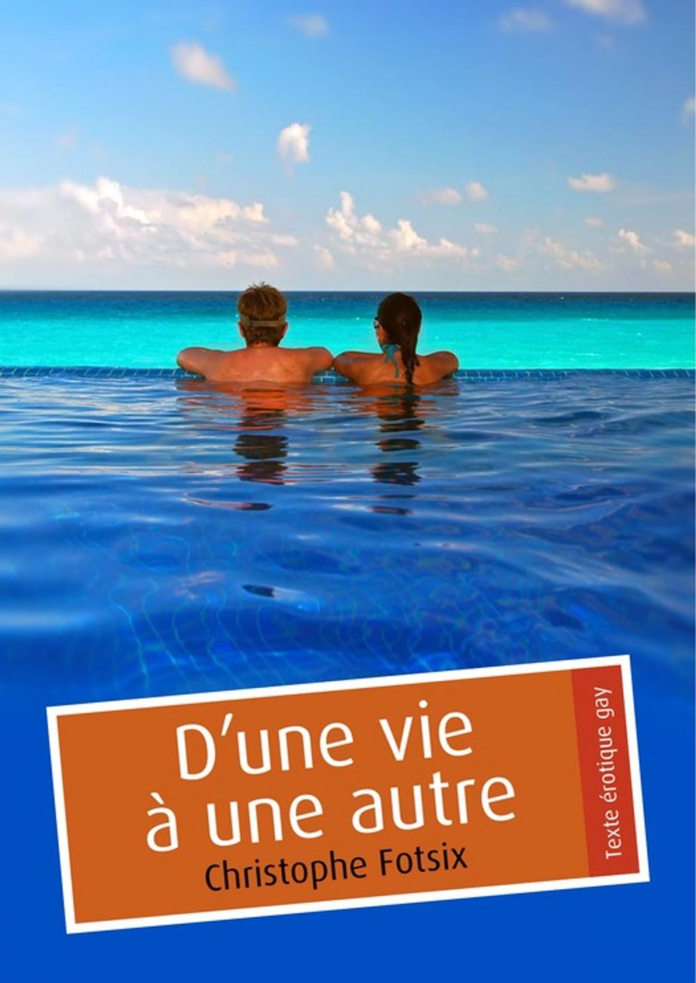 Big bigCover of D'une vie à une autre (érotique gay)