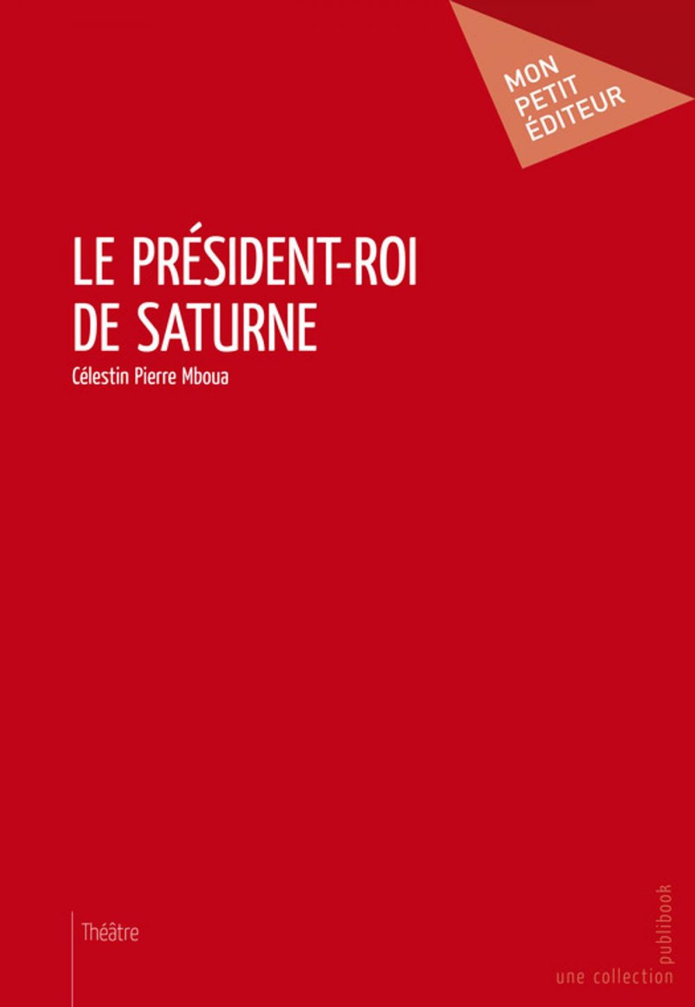 Big bigCover of Le Président-roi de Saturne