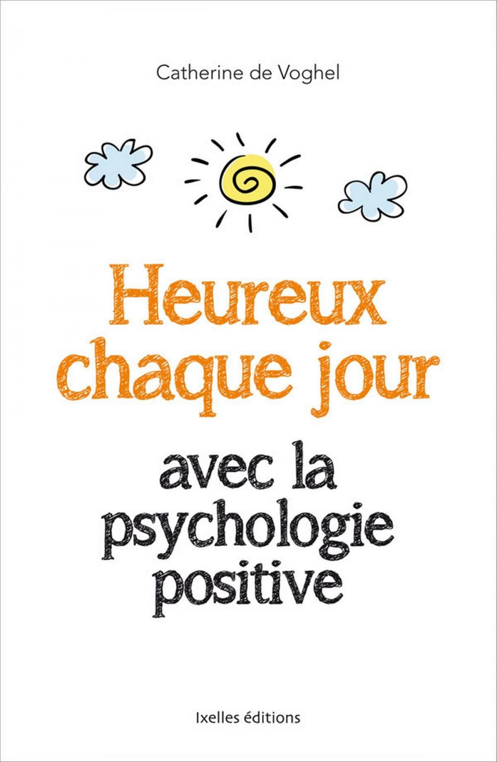 Big bigCover of Heureux chaque jour, avec la psychologie positive