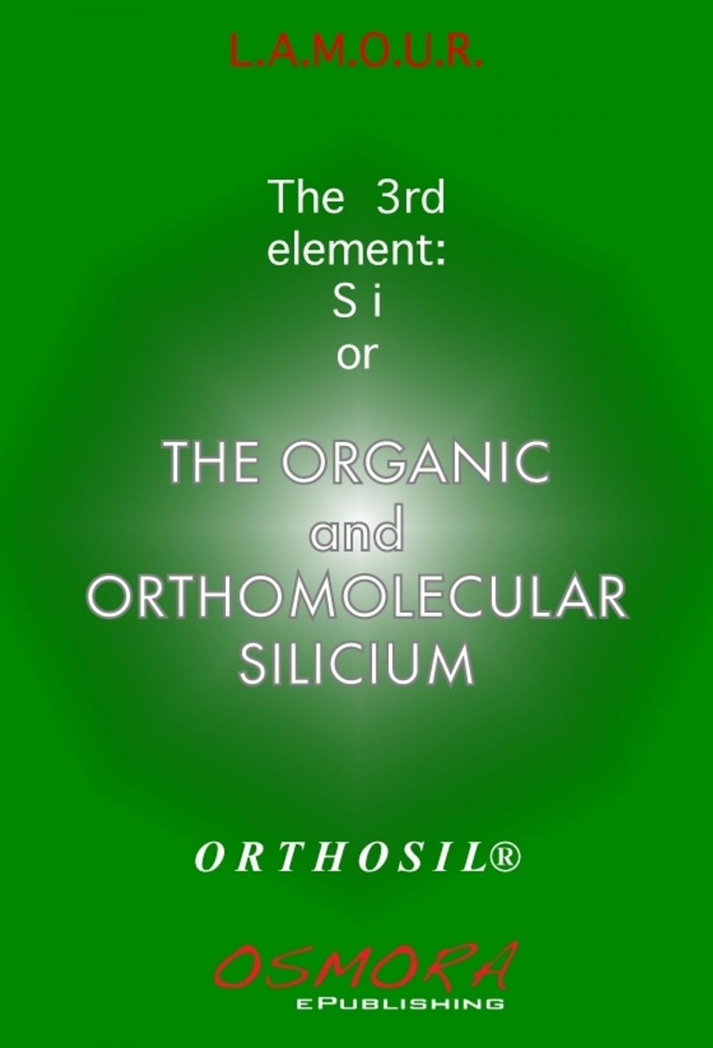 Big bigCover of The Organic and OrthoMolecular Silicium