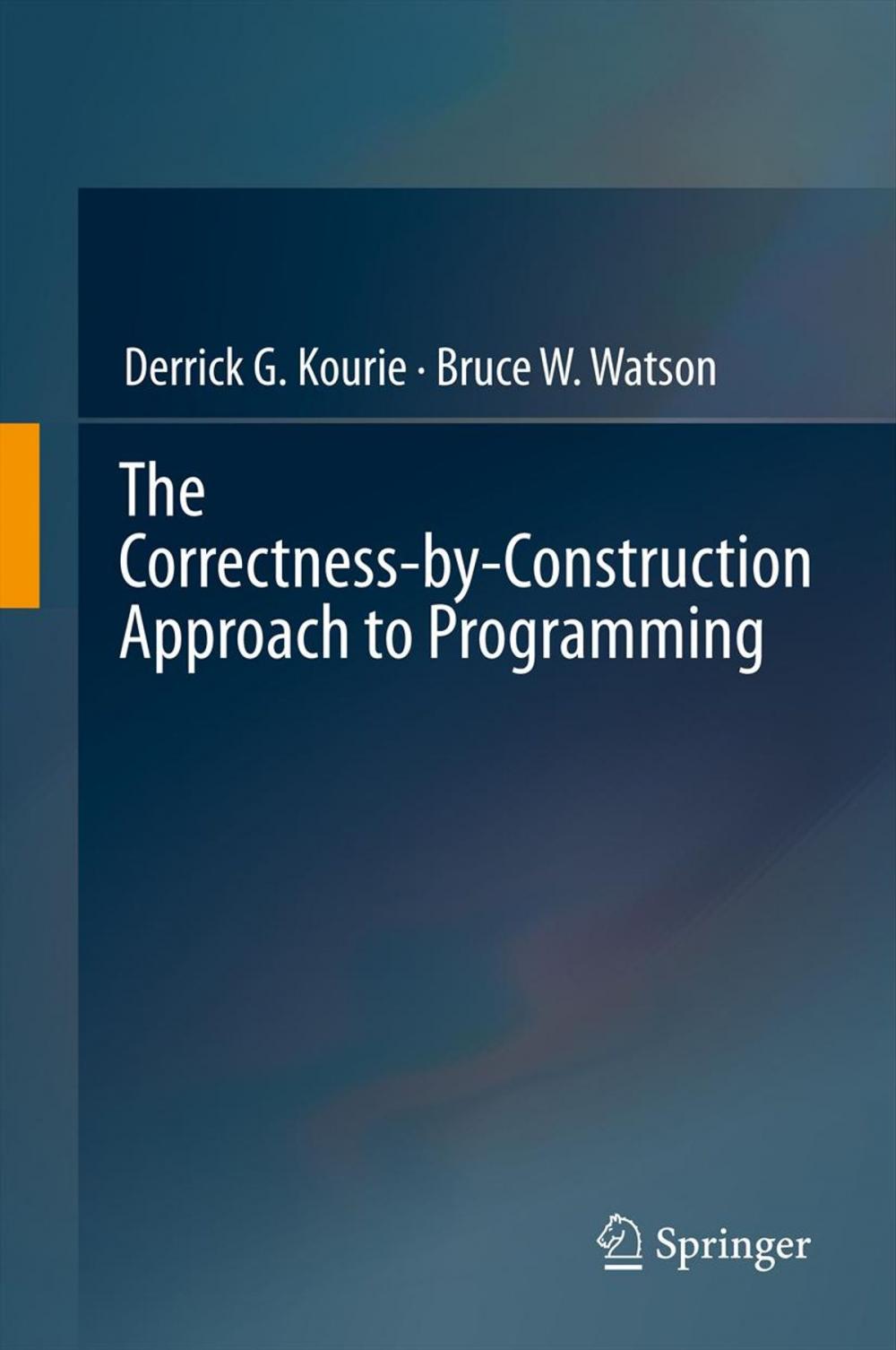 Big bigCover of The Correctness-by-Construction Approach to Programming