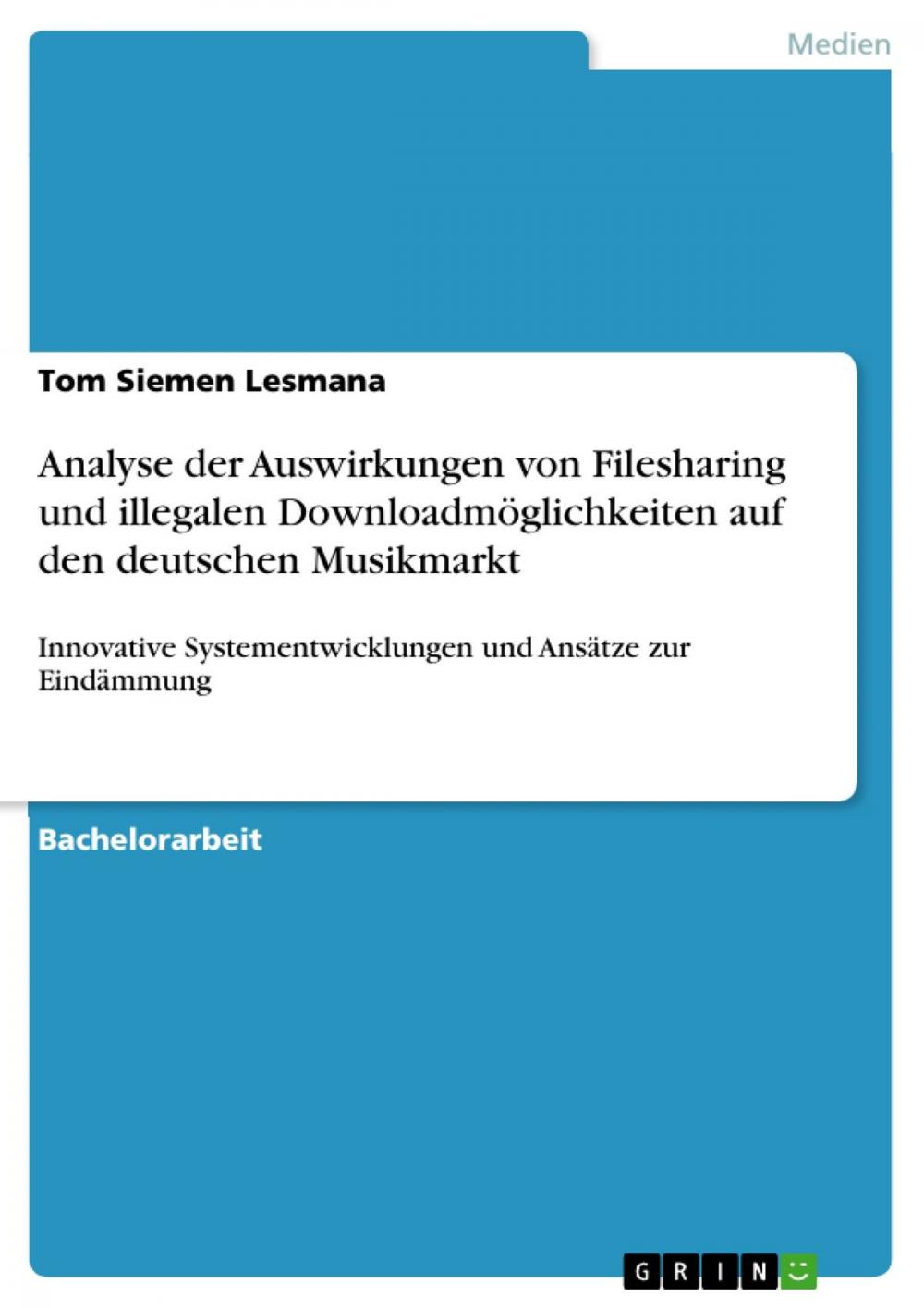 Big bigCover of Analyse der Auswirkungen von Filesharing und illegalen Downloadmöglichkeiten auf den deutschen Musikmarkt