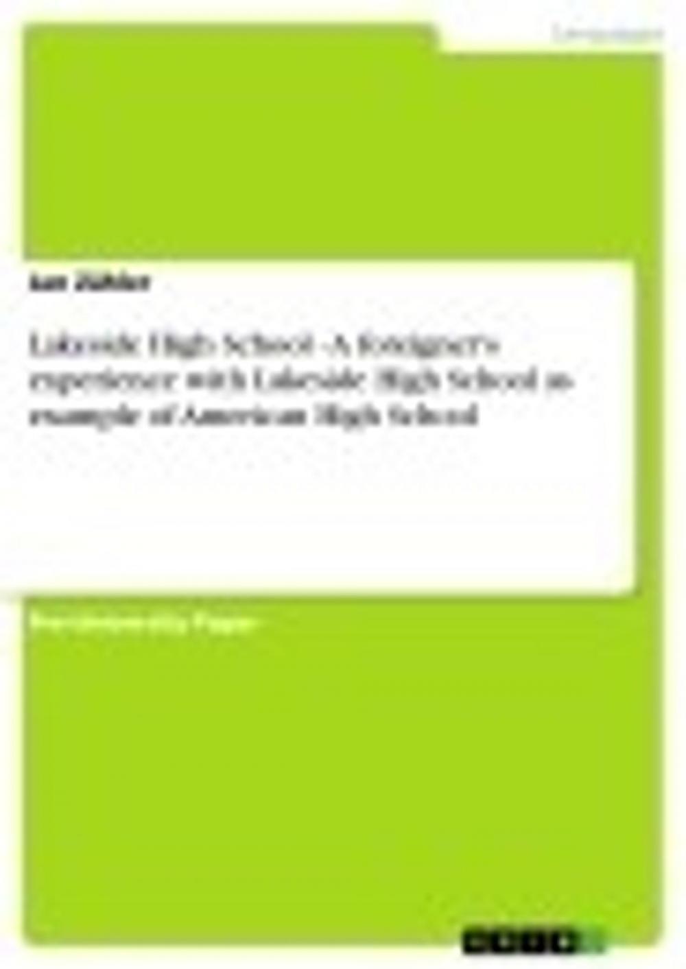 Big bigCover of Lakeside High School - A foreigner's experience with Lakeside High School as example of American High School