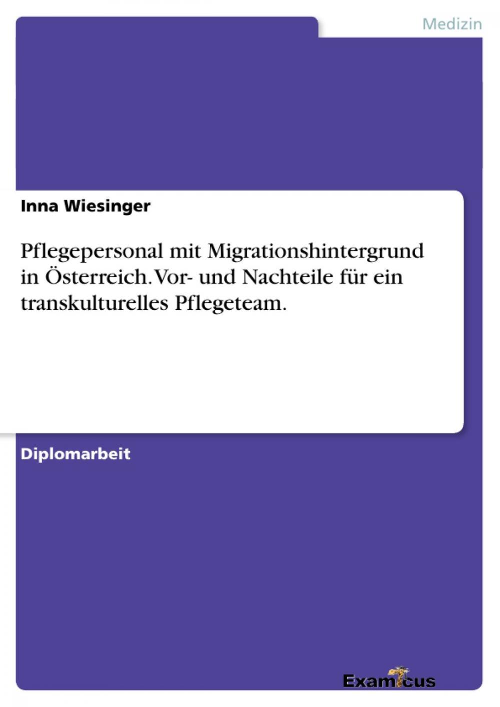 Big bigCover of Pflegepersonal mit Migrationshintergrund in Österreich. Vor- und Nachteile für ein transkulturelles Pflegeteam.