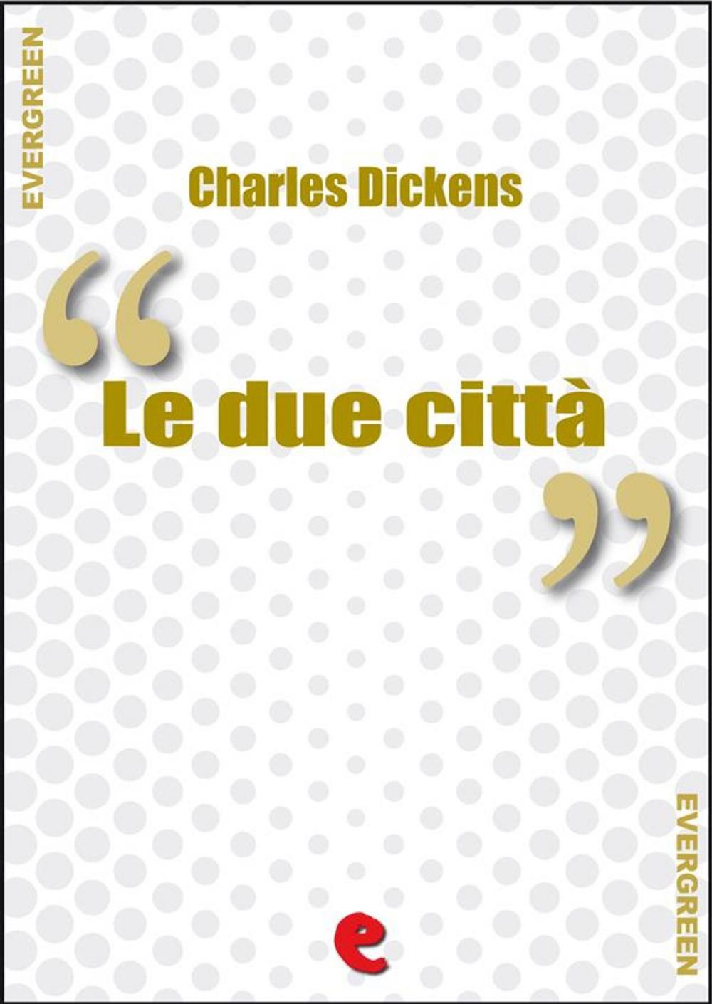 Big bigCover of Le Due Città (A Tale of Two Cities)