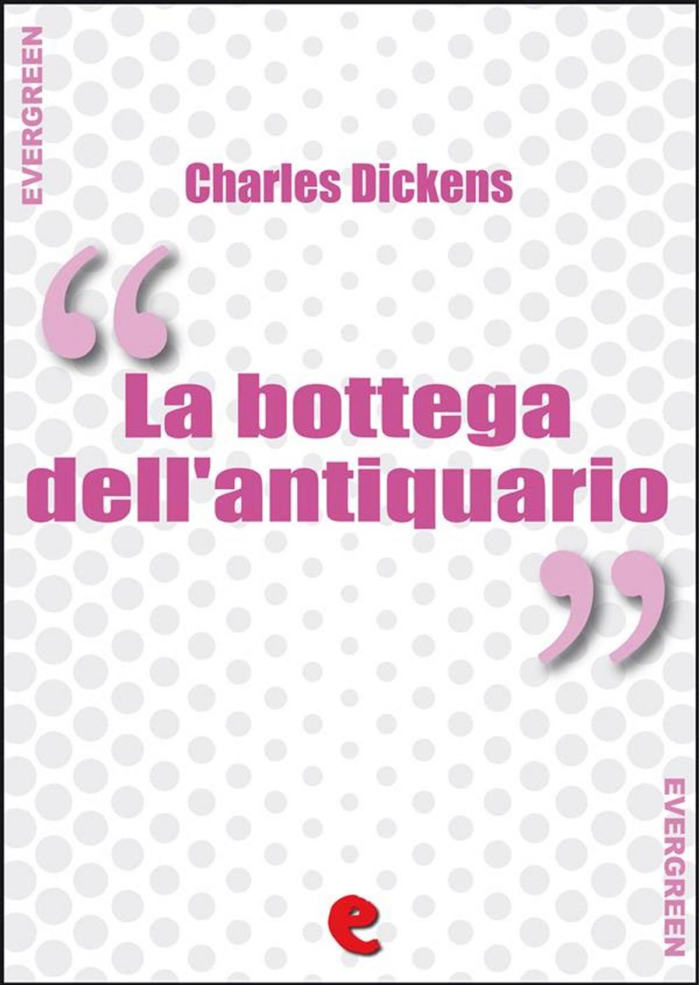 Big bigCover of La Bottega dell'Antiquario (The Old Curiosity Shop)