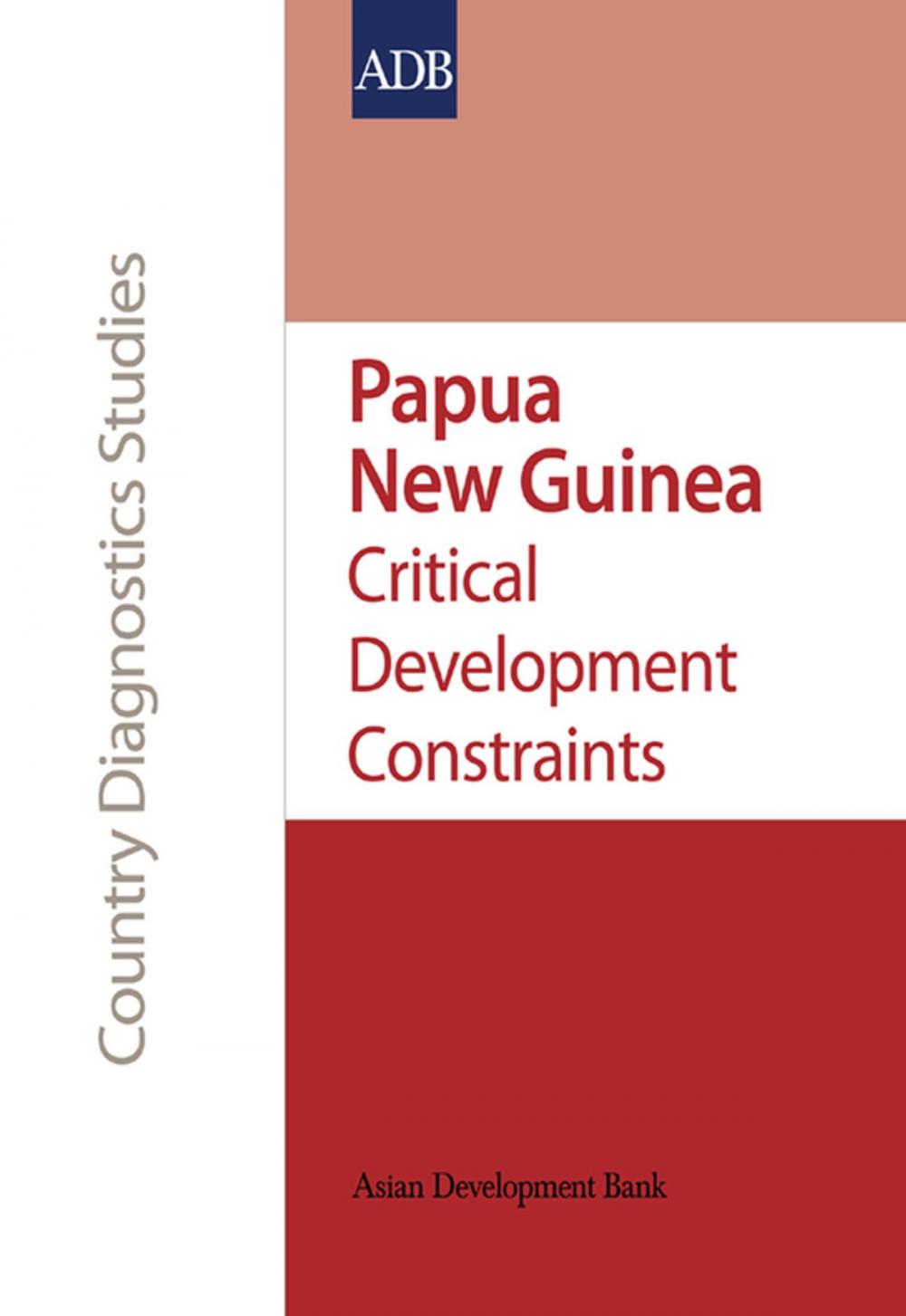 Big bigCover of Papua New Guinea: Critical Development Constraints