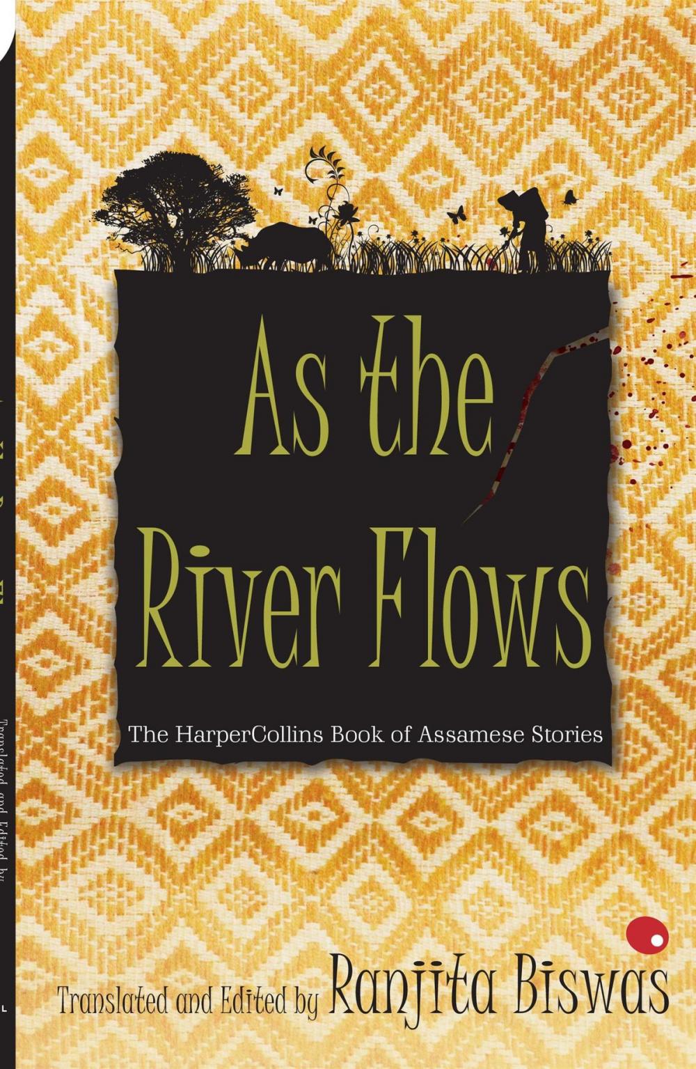 Big bigCover of As The River Flows : The HarperCollins Book Of Assamese Stories