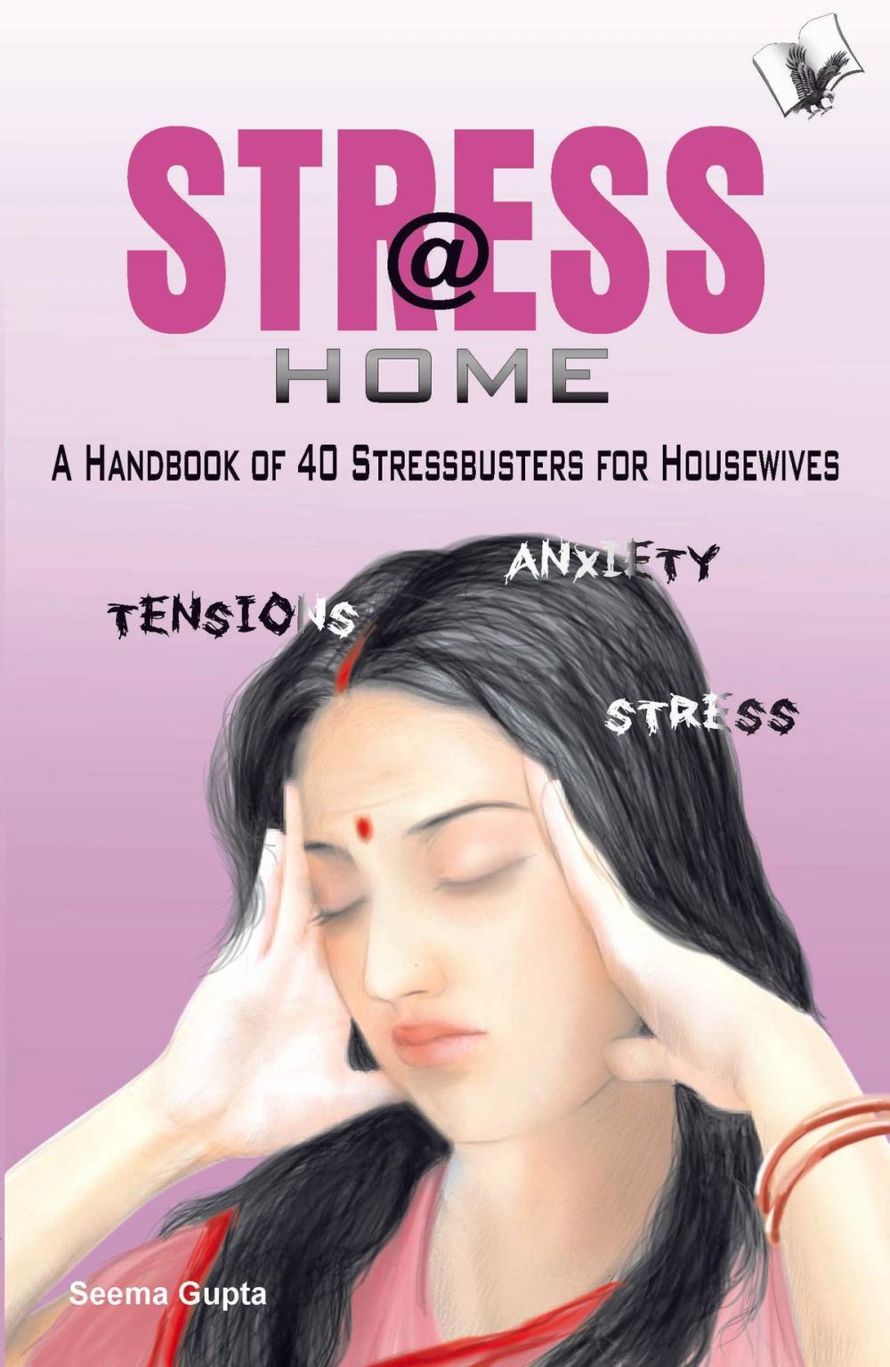 Big bigCover of Stress @ Home: A handbook of 40 stressbusters for housewives