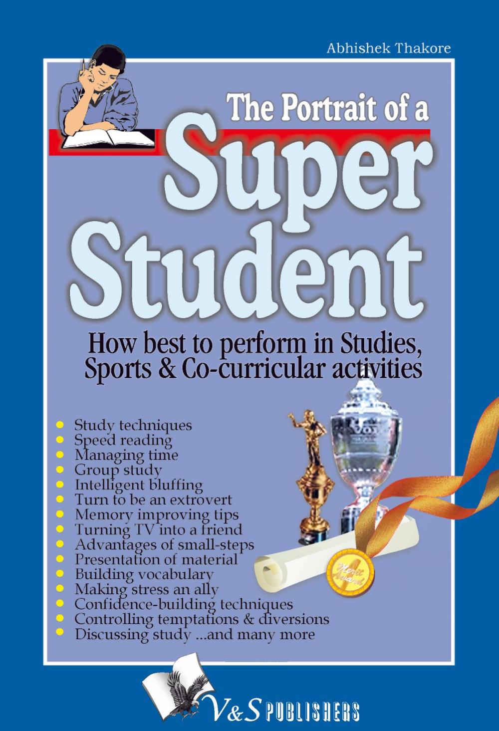 Big bigCover of The Portrait of a Super Student: How best to perform in studies, sports & co-curricular activities