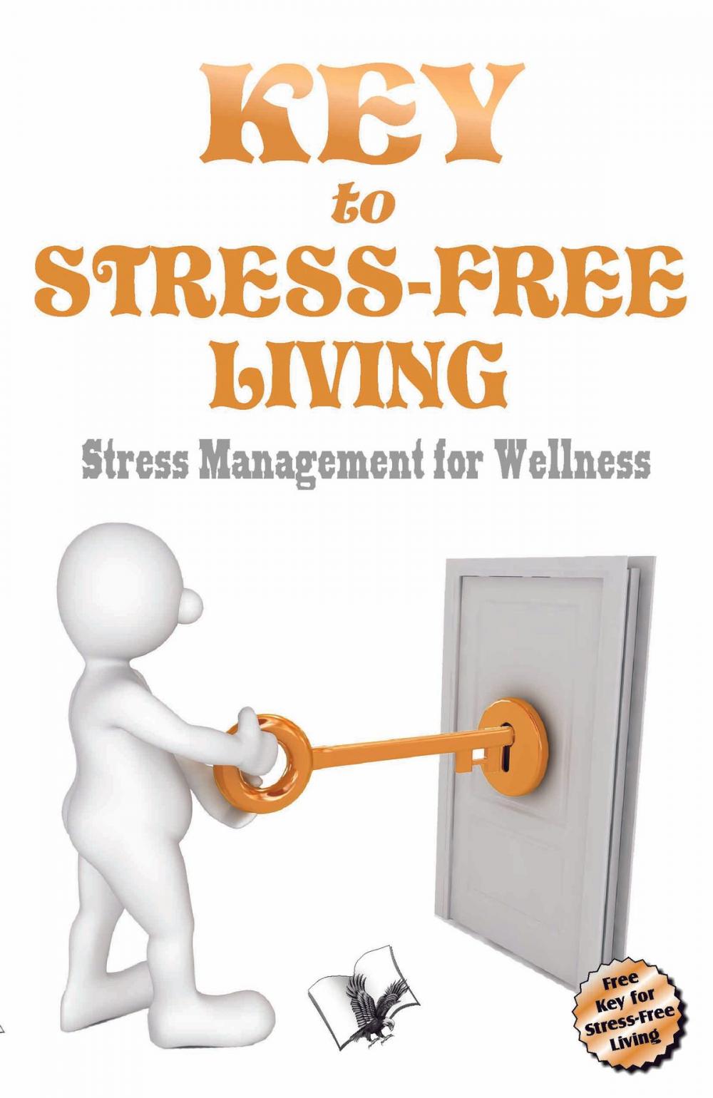 Big bigCover of Key to Stress Free Living: Stress management for wellness