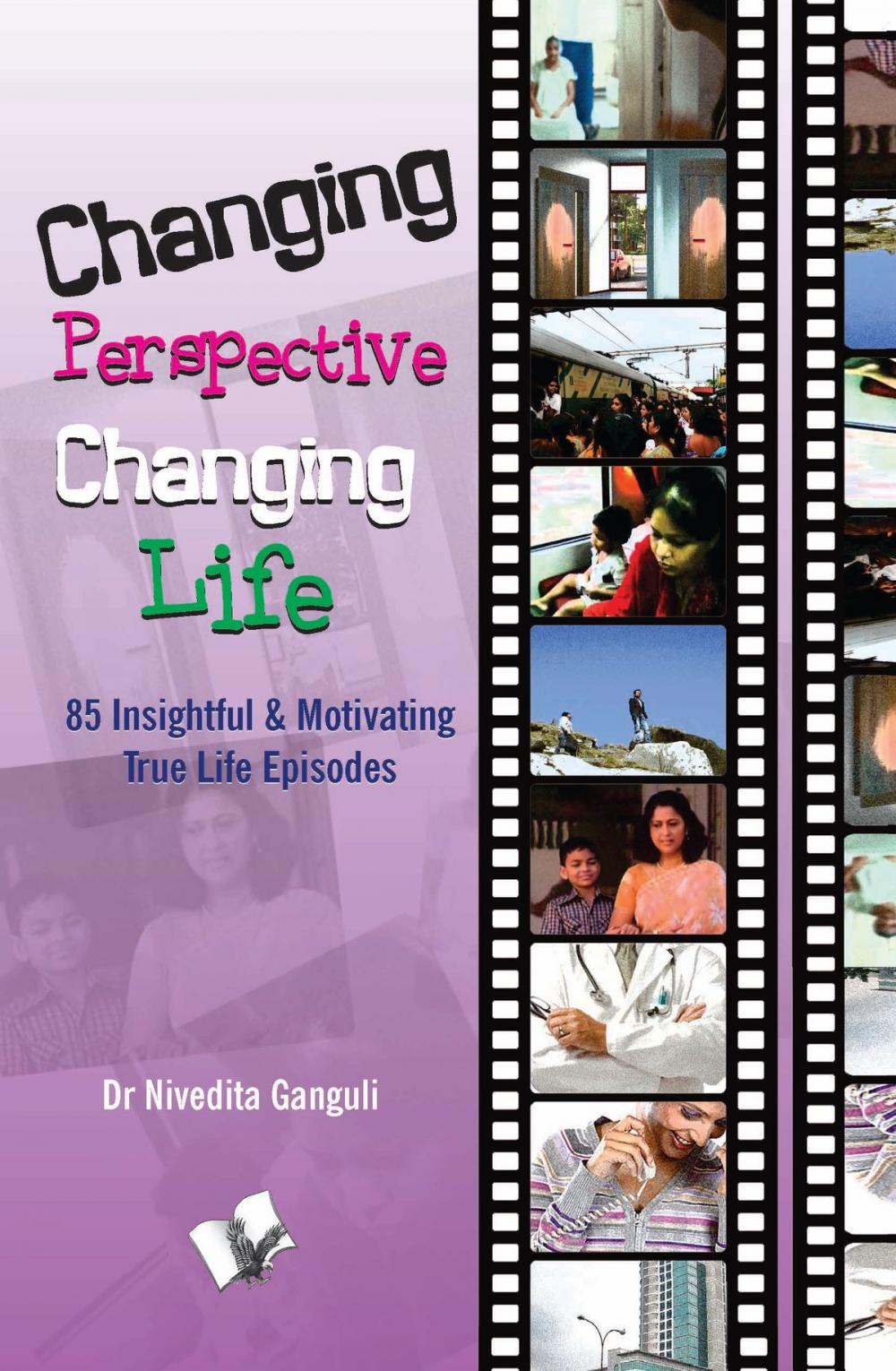 Big bigCover of Changing Perspective Changing Life: 85 insightful & motivating true life episodes