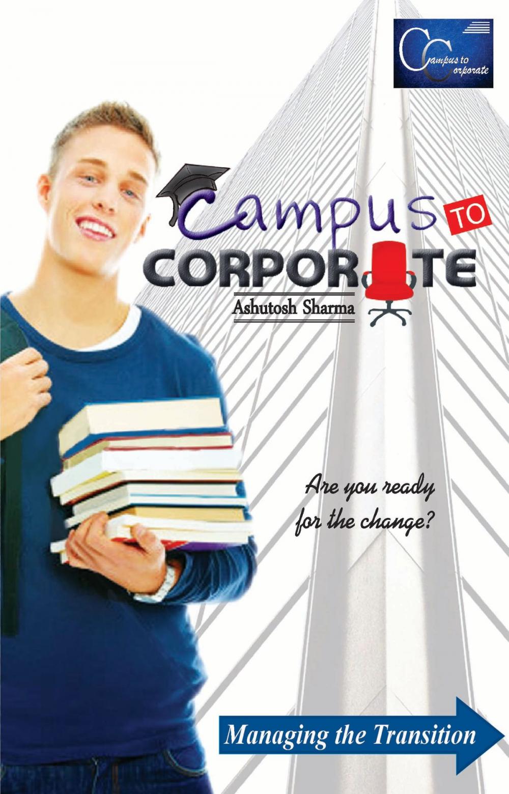 Big bigCover of Campus to Corporate: Are you ready for the change