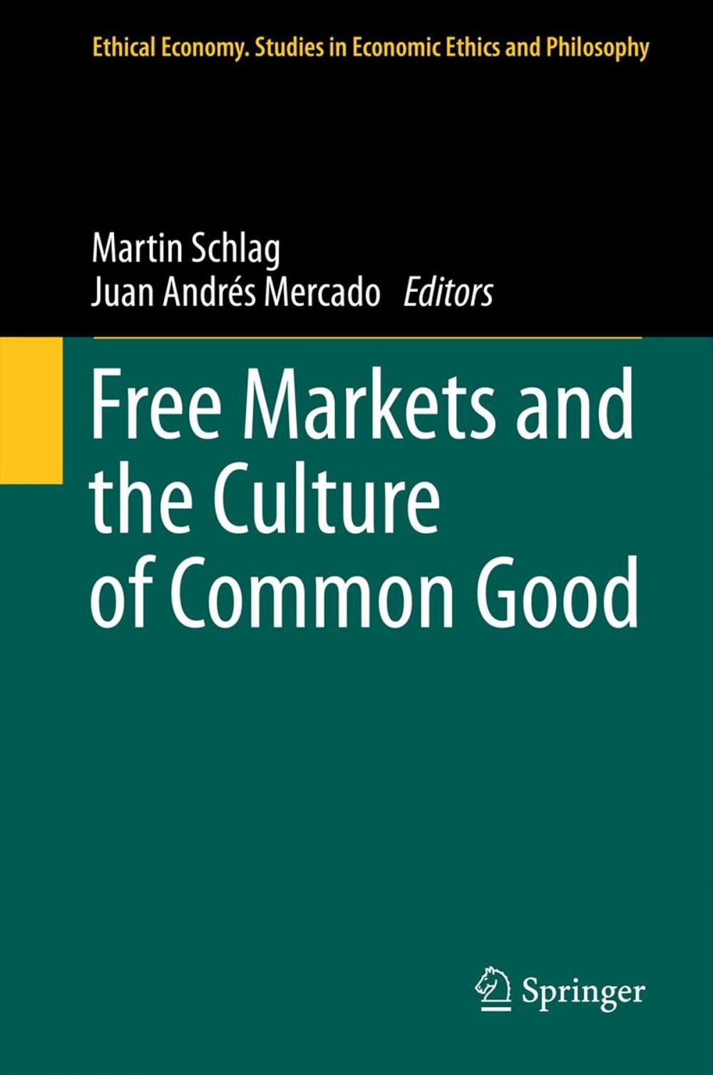 Big bigCover of Free Markets and the Culture of Common Good