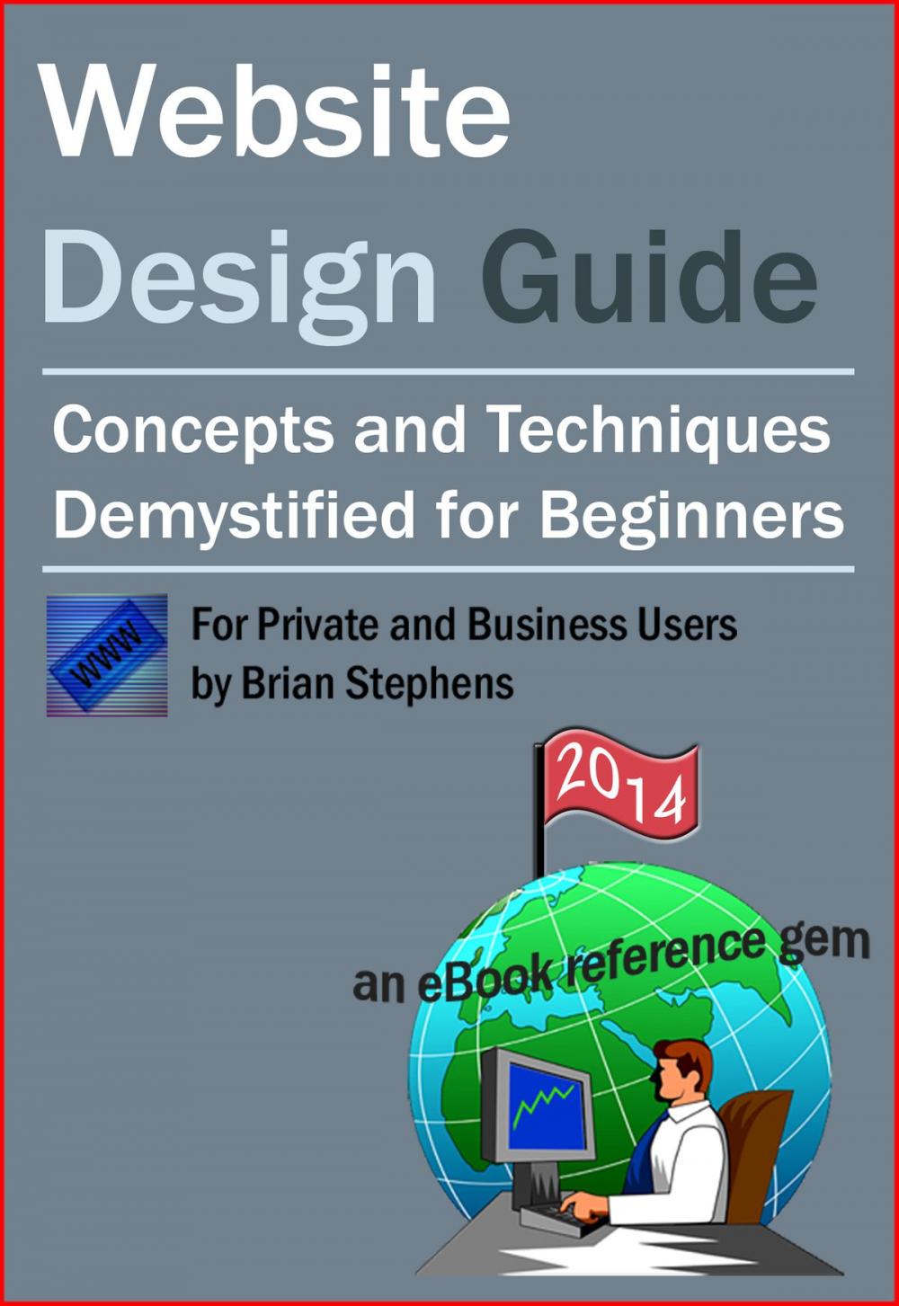 Big bigCover of Website Design Guide for Private and Business Users: Concepts and Techniques Demystified For Beginners