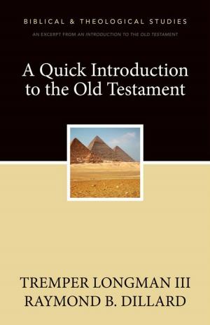 Cover of the book A Quick Introduction to the Old Testament by Peter Douglas Downey, Ben James Shaw