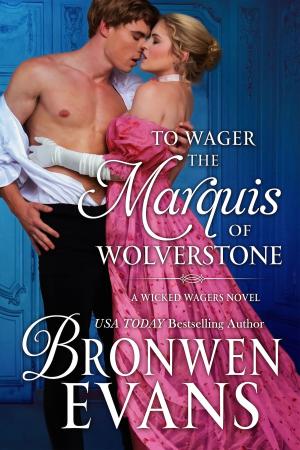 Cover of To Wager the Marquis of Wolverstone (Book #2 Wicked Wagers Trilogy)