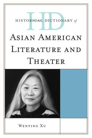 Cover of the book Historical Dictionary of Asian American Literature and Theater by Todd Leahy, Raymond Wilson