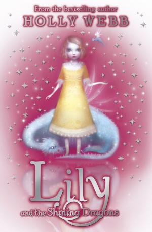 Cover of the book Lily and the Shining Dragons by Francesca Simon