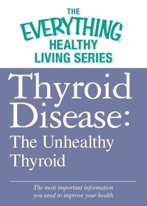 Cover of the book Thyroid Disease: The Unhealthy Thyroid by Helen Kay Polaski
