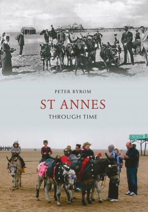 Cover of the book St Annes Through Time by Mike Smylie