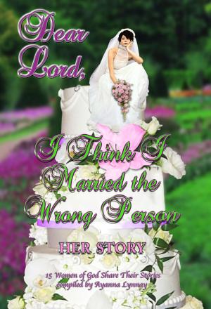 Cover of the book Dear Lord I Think I Married the Wrong Person-Her Story by Heidi Kreider