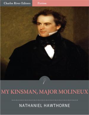 Cover of the book My Kinsman, Major Molineux (Illustrated) by Anton Chekhov, Nikolai Gogol, Leo Tolstoy, and Fyodor Dostoyevsky
