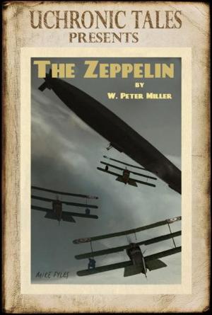 Cover of the book Uchronic Tales: The Zeppelin by andrew anka