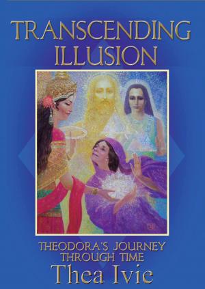 bigCover of the book Transcending Illusion: Theadora’s Journey Through Time by 