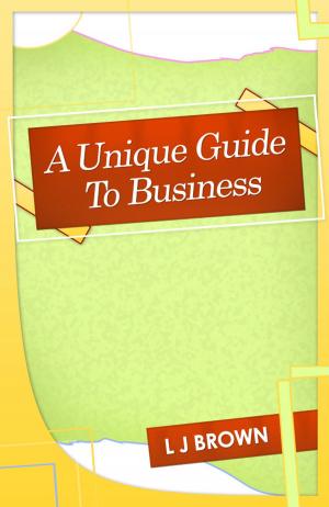 Book cover of A Unique Guide To Business