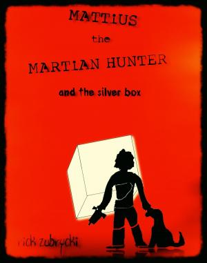 Cover of the book Mattius the Martian Hunter and the Silver Box by JP Mihok