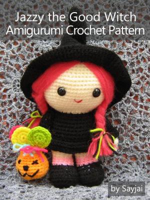 Cover of the book Jazzy the Good Witch Amigurumi Crochet Pattern by The Vintage Info Network