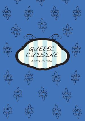 Book cover of A Canadian Cookbook: Quebec Cuisine