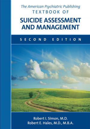 Cover of the book The American Psychiatric Publishing Textbook of Suicide Assessment and Management by Jon E. Grant, MD MPH JD, Dan J. Stein, MD PhD, Douglas W. Woods, PhD, Nancy J. Keuthen, PhD