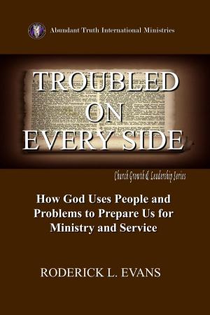 Cover of the book Troubled on Every Side: How God Uses People and Problems to Prepare Us for Ministry and Service by Jill b.