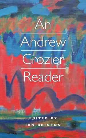 Cover of the book An Andrew Crozier Reader by John Greening