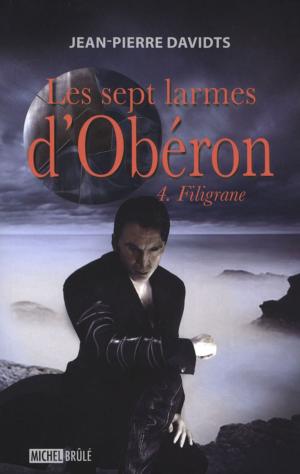 Cover of the book Les sept larmes d'Obéron 4 : Filigrane by Karine Gagnon