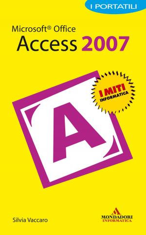 Cover of the book Microsoft Office Access 2007 I Portatili by Franco Mandelli