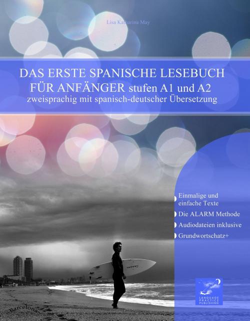Cover of the book Das Erste Spanische Lesebuch für Anfänger by Lisa Katharina May, Audiolego